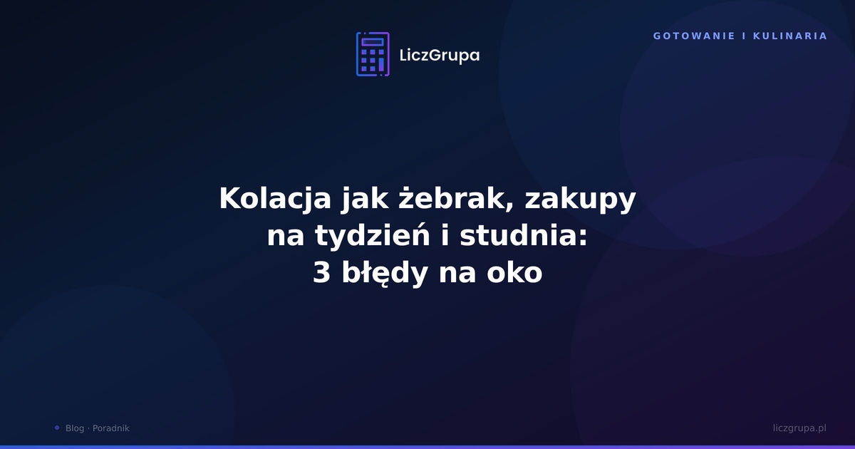 Kolacja Jak Zebrak Zakupy Na Tydzien Studnia